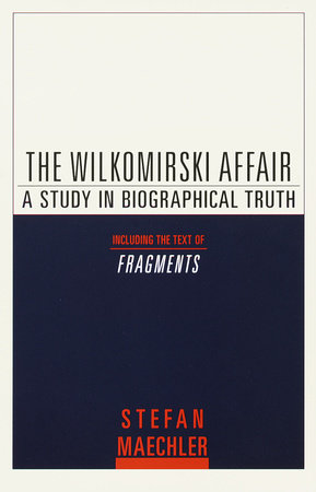 The Wilkomirski Affair by Stefan Maechler