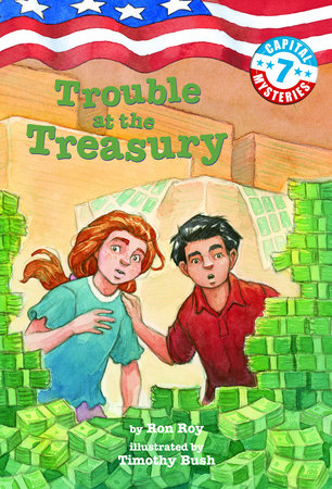 Capital Mysteries #7: Trouble at the Treasury by Ron Roy