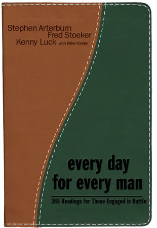 Every Day for Every Man by Stephen Arterburn, Fred Stoeker and Kenny Luck