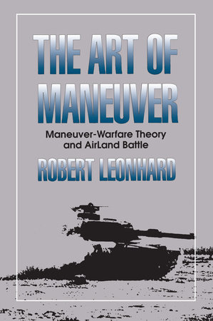 The Art of Maneuver by Robert Leonhard