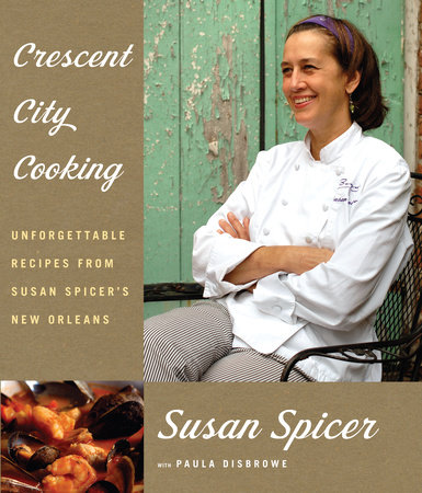 Crescent City Cooking by Susan Spicer and Paula Disbrowe
