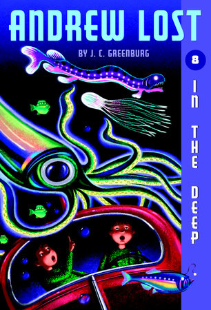 Andrew Lost #8: In the Deep by J. C. Greenburg
