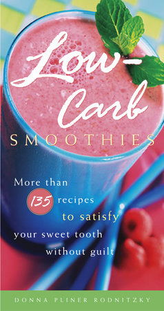 Low-Carb Smoothies by Donna Pliner Rodnitzky