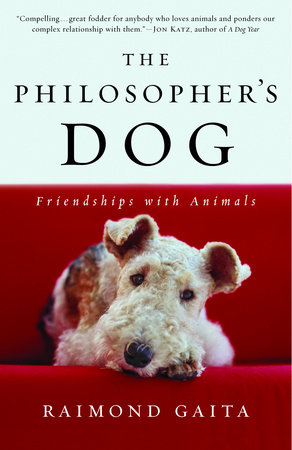 The Philosopher's Dog by Raimond Gaita