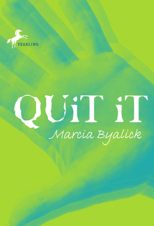 Quit It by Marcia Byalick