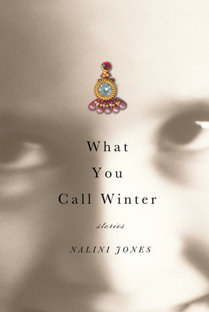 What You Call Winter by Nalini Jones