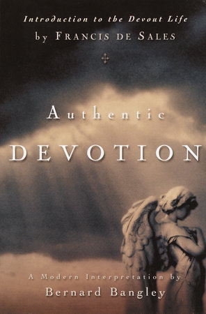 Authentic Devotion by Francis De Sales