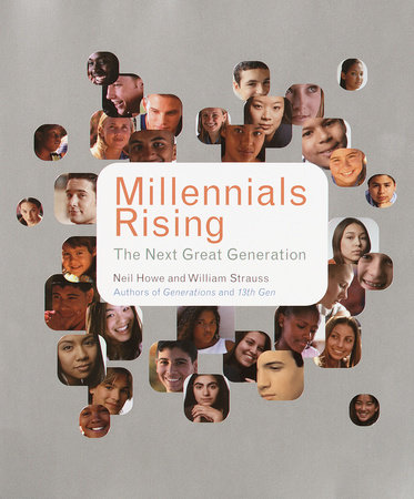 Millennials Rising by Neil Howe and William Strauss