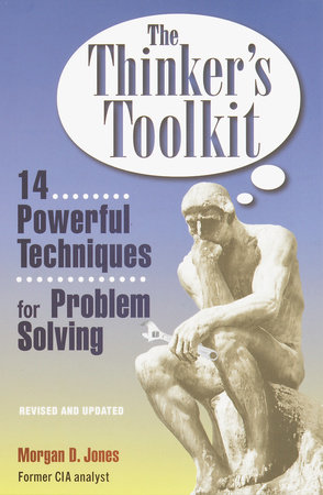 The Thinker's Toolkit by Morgan D. Jones