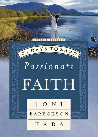 31 Days Toward Passionate Faith by Joni Eareckson Tada