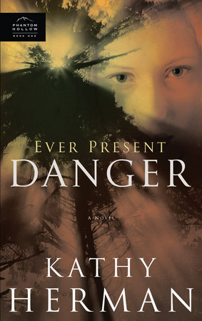 Ever Present Danger by Kathy Herman