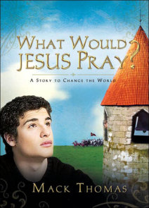 What Would Jesus Pray?
