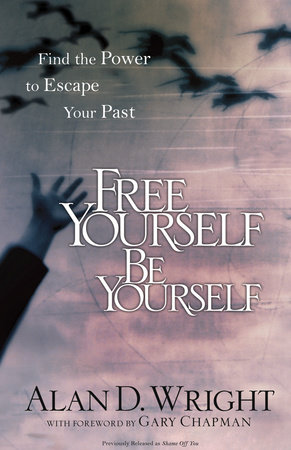 Free Yourself, Be Yourself by Alan D. Wright