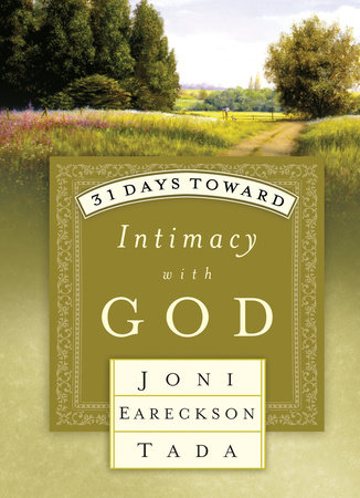 31 Days Toward Intimacy with God by Joni Eareckson Tada