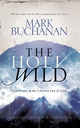The Holy Wild by Mark Buchanan