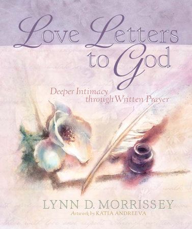 Love Letters to God by Lynn D. Morrissey