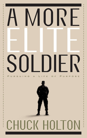 A More Elite Soldier by Chuck Holton