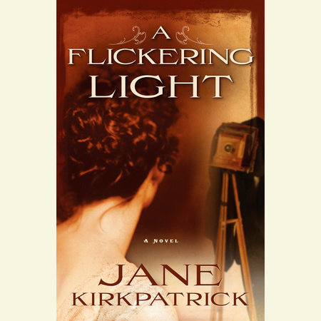 A Flickering Light by Jane Kirkpatrick