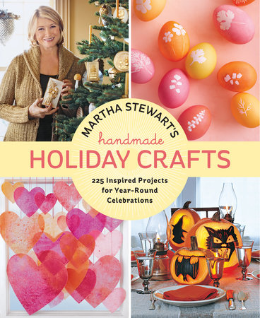 Martha Stewart's Handmade Holiday Crafts by Editors of Martha Stewart Living