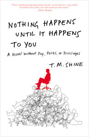 Nothing Happens Until It Happens to You by T. M. Shine