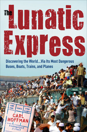 The Lunatic Express by Carl Hoffman