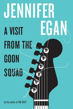 A Visit from the Goon Squad by Jennifer Egan