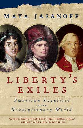 Liberty's Exiles by Maya Jasanoff