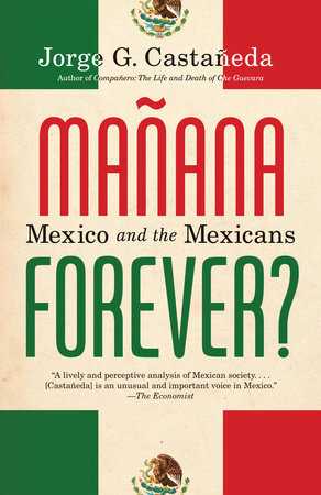 Manana Forever? by Jorge G. Castañeda