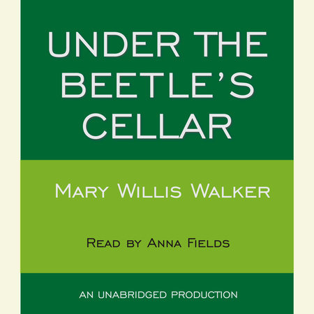 Under the Beetle's Cellar by Mary Willis Walker