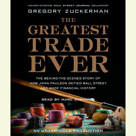 The Greatest Trade Ever by Gregory Zuckerman