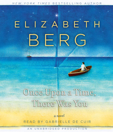 Once Upon a Time, There Was You by Elizabeth Berg