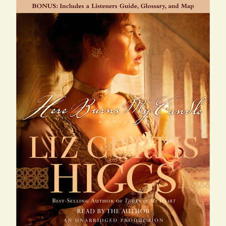 Here Burns My Candle by Liz Curtis Higgs