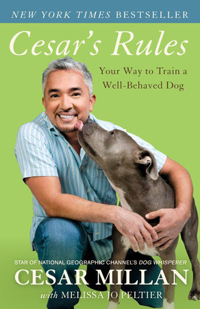 Cesar's Rules by Cesar Millan and Melissa Jo Peltier