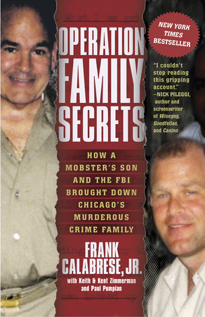 Operation Family Secrets by Frank Calabrese, Jr., Keith Zimmerman, Kent Zimmerman and Paul Pompian