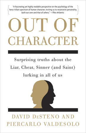 Out of Character by David DeSteno and Piercarlo Valdesolo