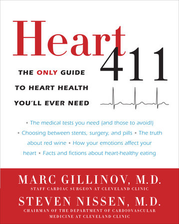 Heart 411 by Marc Gillinov, M.D. and Steven Nissen, M.D.