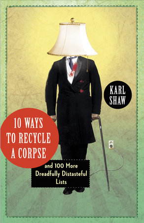 10 Ways to Recycle a Corpse by Karl Shaw