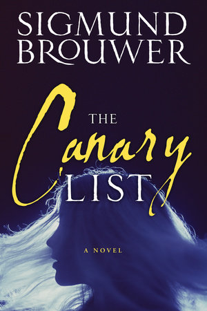 The Canary List by Sigmund Brouwer