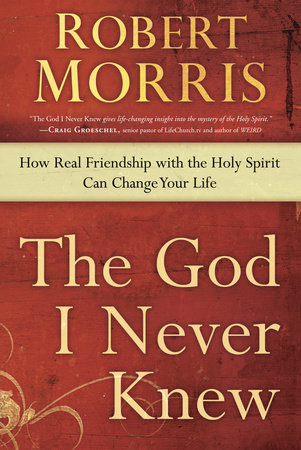 The God I Never Knew by Robert Morris