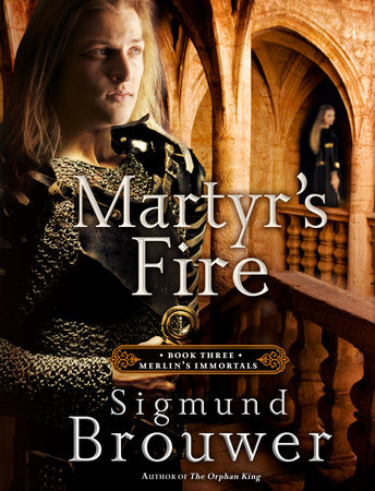 Martyr's Fire by Sigmund Brouwer
