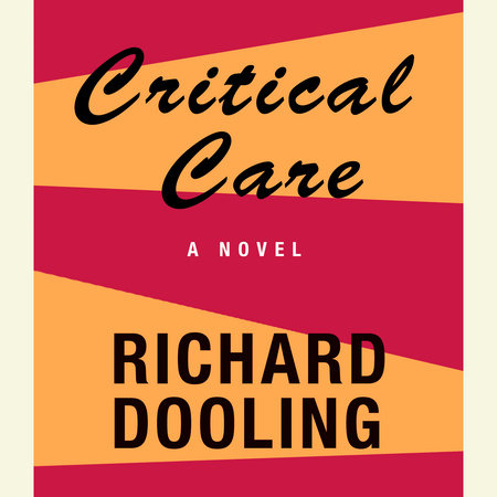 Critical Care by Richard Dooling