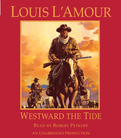 Westward the Tide (Louis L'Amour's Lost Treasures) by Louis L'Amour