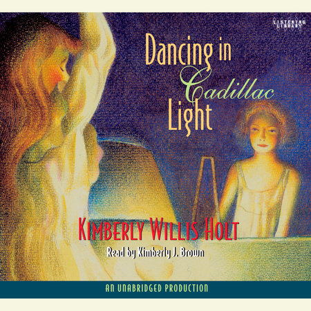 Dancing in Cadillac Light by Kimberly Willis Holt