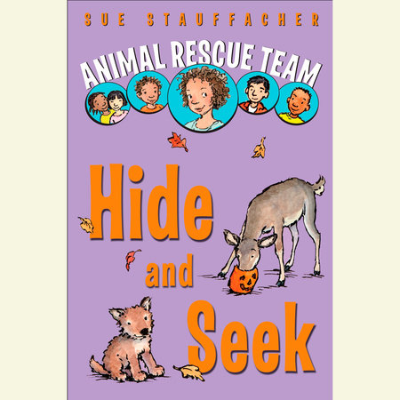Animal Rescue Team: Hide and Seek by Sue Stauffacher: 9780375851339 |  : Books