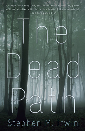 The Dead Path by Stephen M. Irwin