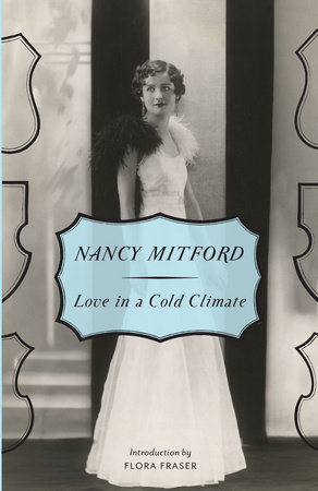 Love In A Cold Climate By Nancy Mitford Penguinrandomhousecom Books - 