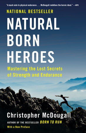 Natural Born Heroes by Christopher McDougall