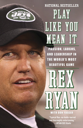 Play Like You Mean It by Rex Ryan