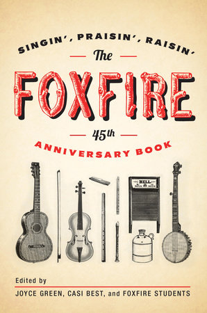 The Foxfire 45th Anniversary Book by Foxfire Fund, Inc.
