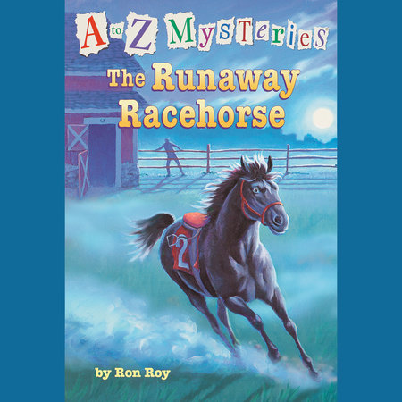 A to Z Mysteries: The Runaway Racehorse by Ron Roy